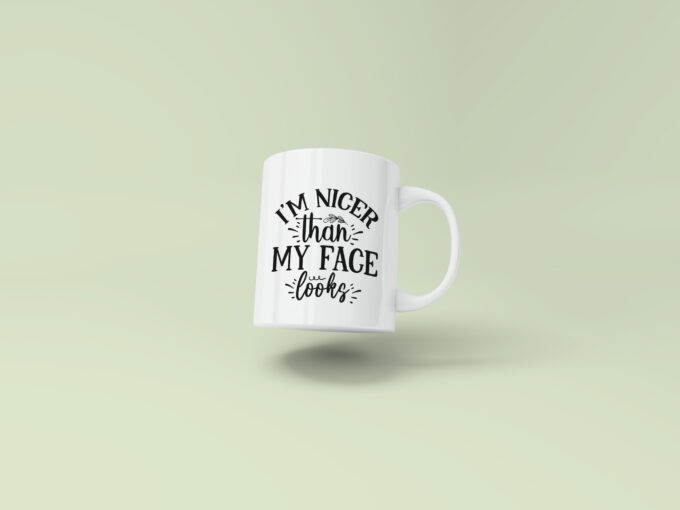 I'm nicer then my face looks
