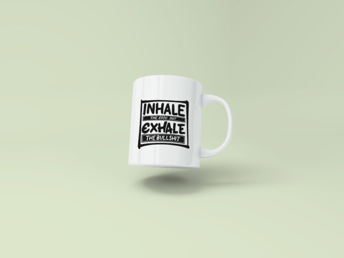 Inhale the good shit, exhale the bullshit