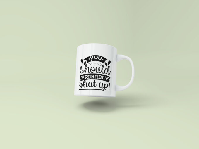 You should probably shut up