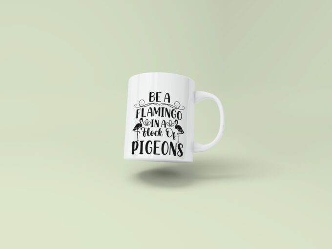 Be a flamingo in a flock of pigeons