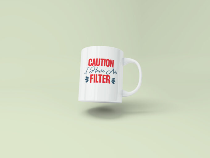 Caution, i have no filter